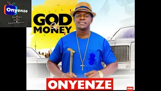 God of Money - Onyenze  (Official Audio)