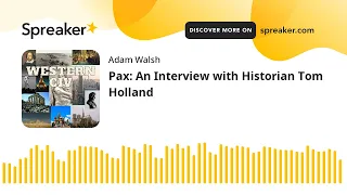 Pax: An Interview with Historian Tom Holland
