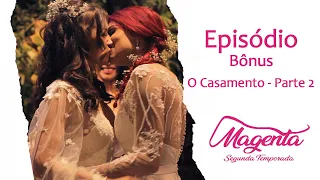 Magenta - Episódio Bônus - O Casamento - Parte 2 | Websérie LGBTQIAP+ [Subtitles]