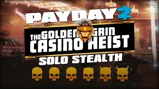 PAYDAY 2: Golden Grin Casino - ONE DOWN SOLO STEALTH