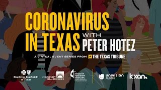 Coronavirus in Texas with Dr. Peter Hotez