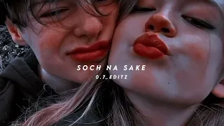 Soch Na Sake lofi song slowed reverb |AIRLIFT | Akshay Kumar, Nimrat Kaur | Arijit Singh,Tulsi Kumar