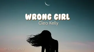 WRONG GIRL (lyrics) | Cleo Kelly