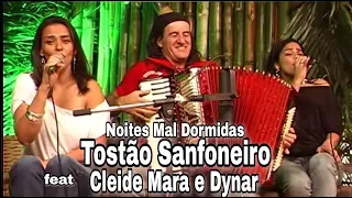 Noites Mal Dormida Tostão Sanfoneiro feat Cleide Mara e Dynar AO VIVO