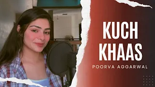 KUCH KHAAS|FASHION|MOHIT CHAUHAN, NEHA BHASIN|COVER|POORVA AGGARWAL|