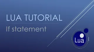 Lua Basic Tutorials - If statements (if, elseif, else)