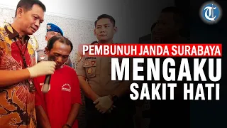 TERUNGKAP Pembunuh Janda di Surabaya, Pelaku Ngaku Sakit Hati