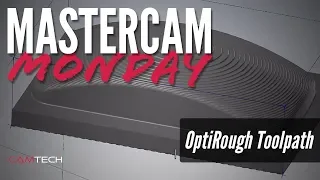 Mastercam OptiRough Toolpath - #MastercamMonday