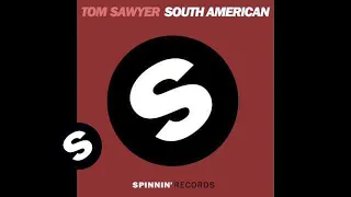 Tom Sawyer - South American (Original Mix)