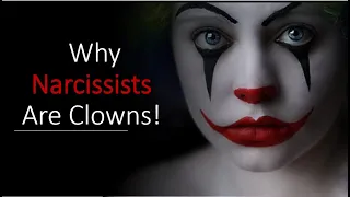 Why Narcissists Are Clowns! #narcissists #narcissistabuse #toxicrelationships