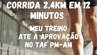 Corrida 2,4km em 12min | como eu treinei até a aprovação no TAF da PM AM 2023!