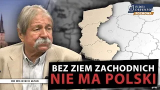 Bez Ziem Zachodnich NIE MA POLSKI - dr Wojciech Lizak