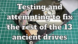 Testing and fixing 13 ancient hard drives (Part 2/2)