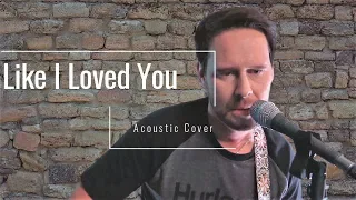 Brett Young Like I Loved You (Cover)