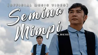 Semina Mimpi by M.Bujoi (Official Music Video)