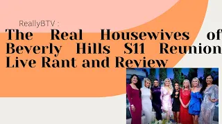 The Real Housewives of Beverly Hills S11 Reunion Pt 1 Live Rant and Review