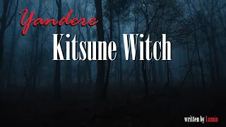 Captured by a Yandere Kitsune Witch Roleplay, Pt 2 -- (Female x Listener) (F4A) (Fox Girl)