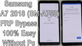 Samsung A7 2018 FRP Bypass (SM-A750) Remove Google Account | 100% Easy Without Pc Android 9/8