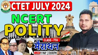 CTET July 2024 | NCERT Class 7th Polity Marathon, SST CTET Level 2, Polity By Vivek Sir