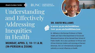 Dr. David Williams: Understanding and Effectively Addressing Inequities in Health