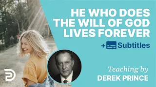 He Who Does The Will Of God Lives Forever | Derek Prince
