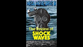 Mega Movie Drive In : Review of Shock Waves