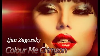 Ijan Zagorsky - Colour Me Crimson  |  Music Video