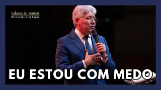 EU ESTOU COM MEDO - Hernandes Dias Lopes