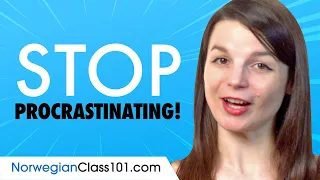 Stop Procrastinating now and Improve Your Norwegian!