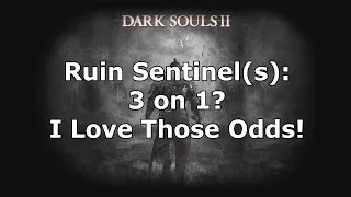 Dark Souls 2: How to Kill the Ruin Sentinel(s)