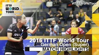 German Open 2016 Highlights: ITO Mima vs ISHIKAWA Kasumi (1/4)