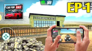 Car For Sale Simulator 2024 Mobile Version New Update Gameplay Episode 1 || Car For Sale In Android