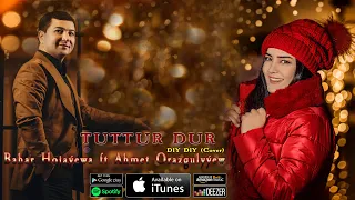 Diy Diy | Cover - Bahar Hojayewa ft Ahmet Orazgulyyew - Official Video Music (Tuttur Dur)