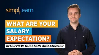 What Are Your Salary Expectations? Interview Question and Answer | Interview Tips | Simplilearn