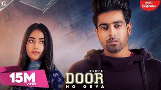 Door Ho Geya - Guri & Tanya (Full Video) Kartar Cheema | Punjabi Song | Geet MP3