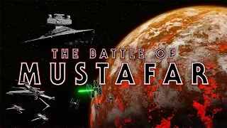 THE BATTLE OF MUSTAFAR - A STAR WARS FAN FILM