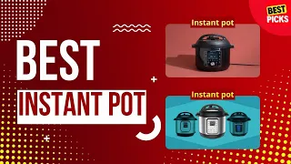 Instant Pots Review: Top 5 Picks of 2023