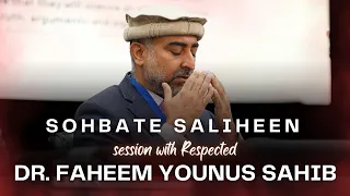 Sohbate Saliheen with Respected Dr. Faheem Younus Sahib
