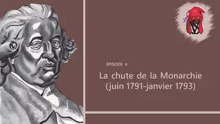 La chute de la monarchie (juin 1791-janvier 1793) - La Révolution française, épisode 4