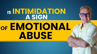 Is Intimidation is a Sign of Emotional Abuse ? | Dr. David Hawkins