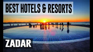 Best Hotels and Resorts in Zadar, Croatia