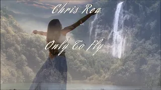 Chris Rea - Only To Fly (lyrics)