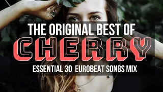 The Original Best of ユーロの女王 "Cherry"  -  Essential 30 Eurobeat Songs Mix -