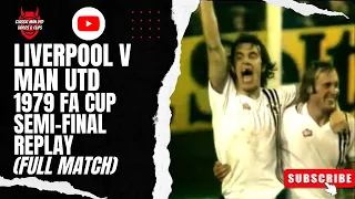 Liverpool v Man Utd |1979 FA Cup Semi Final Replay (FULL MATCH)