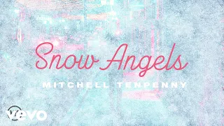 Mitchell Tenpenny - Snow Angels (Lyric Video)