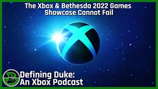 The Xbox & Bethesda 2022 Games Showcase Cannot Fail | Defining Duke Episode 70