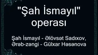Müslüm Maqomayev — "Şah İsmayıl" operası | 1958
