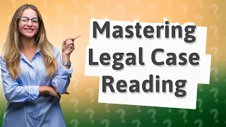 How Can I Effectively Read Legal Cases with UVA Law Professor's Techniques?