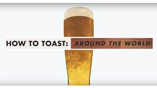 How to Toast Around the World