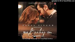 Woh Beetey Din - Tanya Singgh